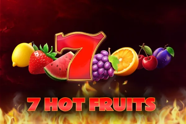 7 Hot Fruits